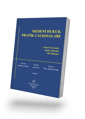 MEDENİ HUKUK PRATİK ÇALIŞMALARI Baki İlkay Engin