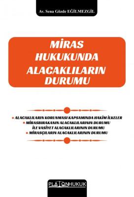 MİRAS HUKUKUNDA ALACAKLILARIN DURUMU Sena Gözde EĞİLMEZGİL