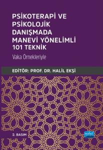 Psikoterapi ve Psikolojik Danışmada Manevi Yönelimli 101 Teknik Halil 