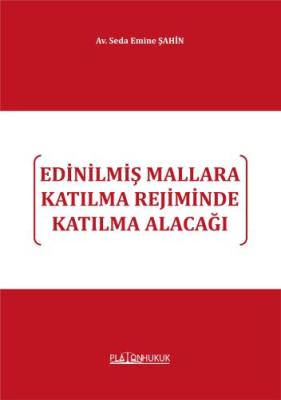 EDİNİLMİŞ MALLARA KATILMA REJİMİNDE KATILMA ALACAĞI Seda Emine ŞAHİN