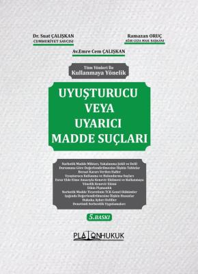 Kullanmaya Yönelik Uyuşturucu veya Uyarıcı Madde Suçları Suat Çalışkan