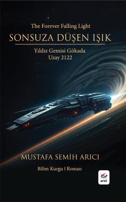 Sonsuza Düşen Işık Mustafa Semih Arıcı