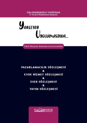 PAZARLAMACILIK SÖZLEŞMESİ & EVDE HİZMET SÖZLEŞMESİ & ESER SÖZLEŞMESİ &