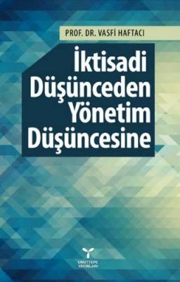 İktisadi Düşünceden Yönetim Düşüncesine Vasfi Haftacı