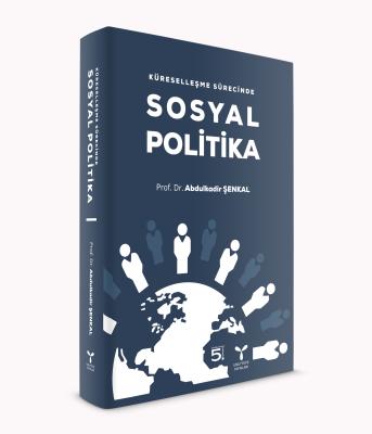 Küreselleşme Sürecinde Sosyal Politika Abdulkadir Şenkal