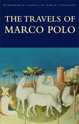 The Travels of Marco Polo (Classics of World Literature)