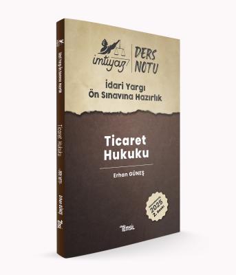 İMTİYAZ İdari Yargı Ön Sınavına Hazırlık Ticaret Hukuku Ders Notları E