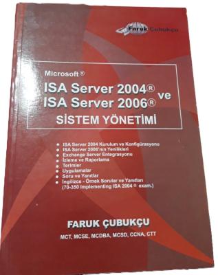 Microsoft ISA Server 2004 ve ISA Server 2006 SİSTEM YÖNETİMİ Faruk Çub