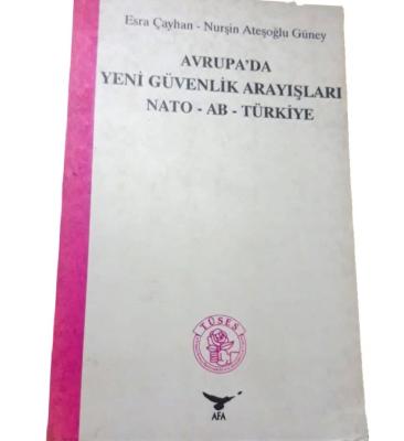 Avrupa'da Yeni Güvenlik Arayışları Nato-AB-Türkiye